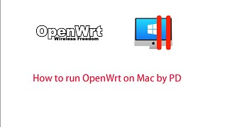 How to run OpenWrt on Mac by parallels desktop