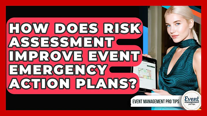 How Does Risk Assessment Improve Event Emergency Action Plans? - Event Management Pro Tips