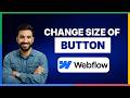 How to change size of button in Webflow[FULL GUIDE]