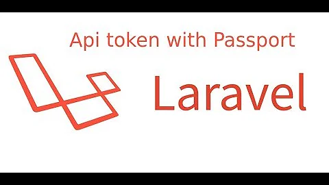 Laravel tutorial - api token with passport