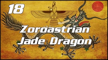 Crusader Kings 2: Zoroastrian Karen (Jade Dragon) - Part 18