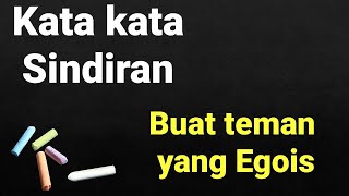 Kata-Kata Sindiran Halus Mengena buat Teman yang Egois