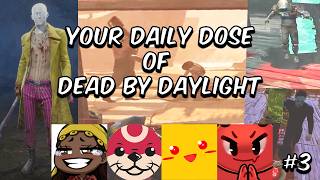 Your Daily Dose Of DBD #3 w/ JRM, OTZDARVA, AYRUN, SWEH.
