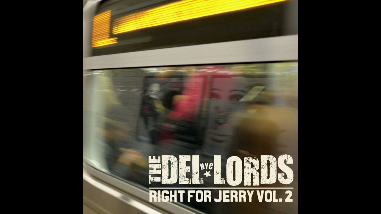 The Del-Lords - Right For Jerry, Vol. 2 (Full Album) - 2013