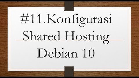 #11. Konfigurasi Shared Hosting Debian 10  |  Bima Arya Sena