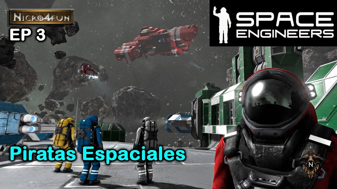 Space Engineers - EP3 - Piratas espaciales - YouTube