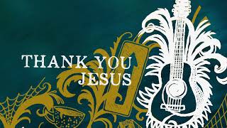 Sidewalk Prophets - Thank You Jesus (Official Lyric Video)