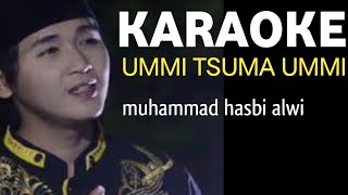 Karaoke UMMI TSUMA UMMI Muhammad Hasbi Alwi | Suara Jernih