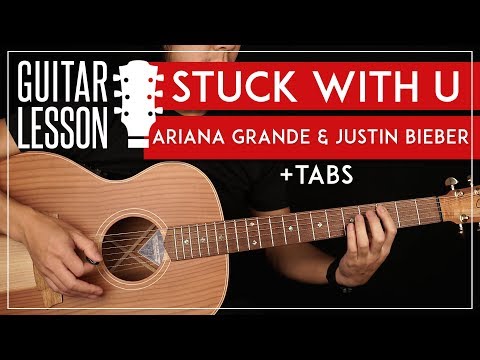 Stuck With U Guitar Tutorial ? Ariana Grande & Justin Bieber Guitar Lesson |Easy Chords + TAB|