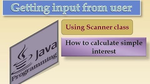 WAP How to calculate simple interest.(Getting input from user using Scanner class.)