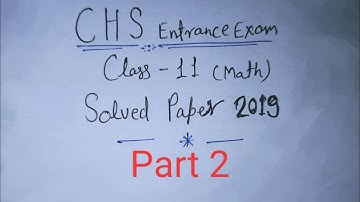 Solved Paper 2019 Part 2 CHS Entrance Class 11 (Math)
