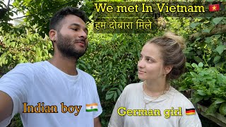 We Met again in Vietnam | Indian boy and German girl