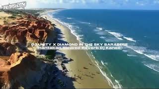 Dj Unity X Diamond In The Sky Barabere Mashup  Slowed Reverb  Viral Dj Terbaru 2026