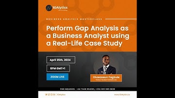 Perform Gap Analysis as a Business Analyst using a Real-Life Case Study