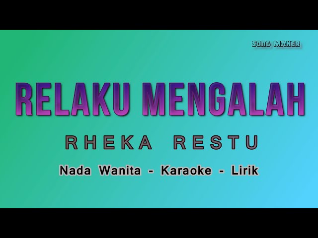 Relaku Mengalah Karaoke Nada Wanita ( Cewek ) - RHEKA RESTU class=