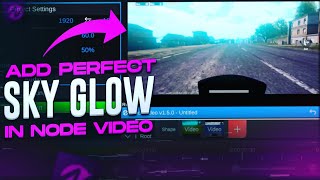 Node video sky Glow | How To add sky glow using Node Video /In Android🔥