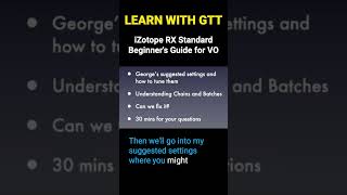 GTT #shorts Webinar: iZotope RX Standard, a Beginner's Guide for VO #VO  #podcast #audioproduction