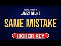 James Blunt - Same Mistake | Karaoke Higher Key