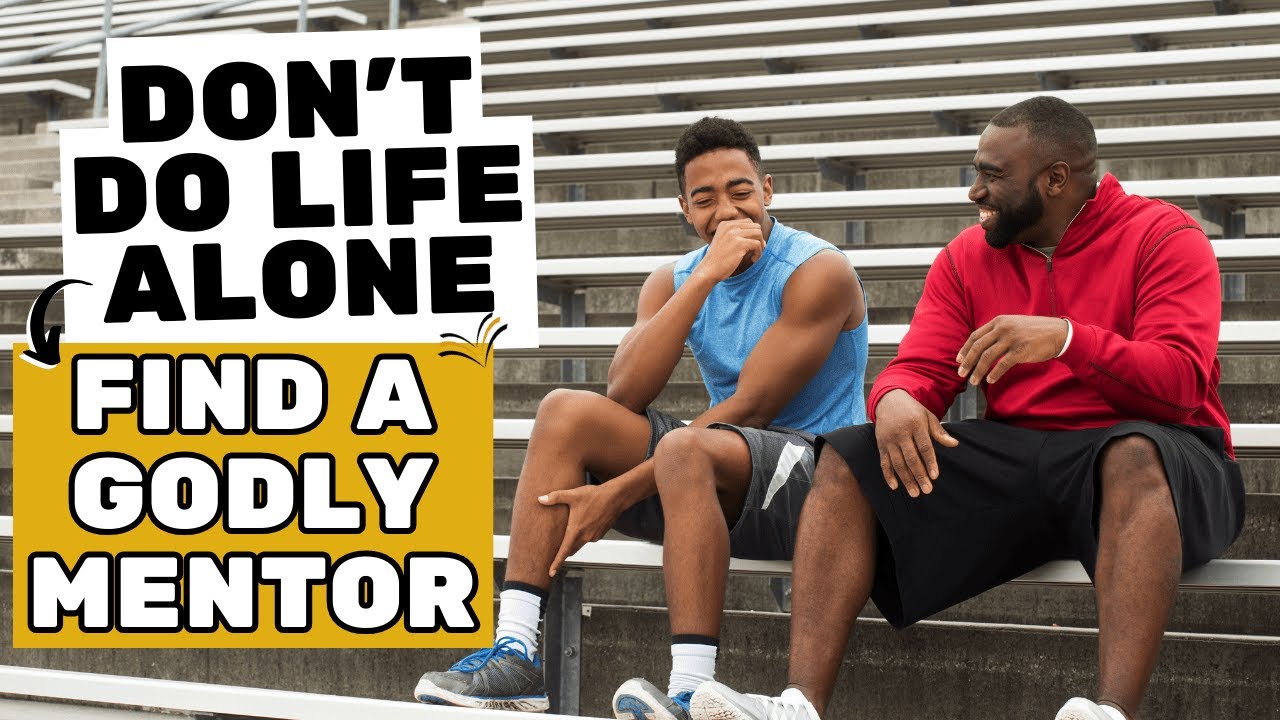 Why You NEED a Godly Mentor | Accountability That Transforms