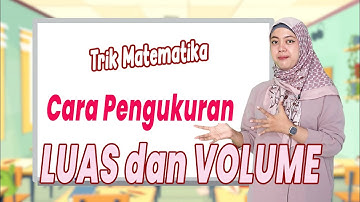 Cara Pengukuran LUAS dan VOLUME