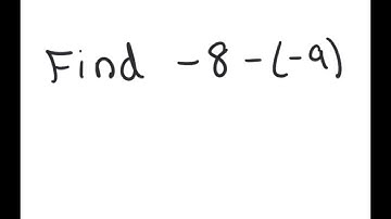 Integers: Find -8 - (-9)