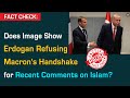 FACT CHECK: Does Image Show Erdogan Refusing Macron's Handshake for Recent Comments on Islam?