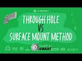Through Hole VS Surface Mount Method? - Switch Smart