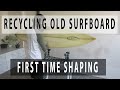 Recycling old surfboard first time shaping and board testing 2020