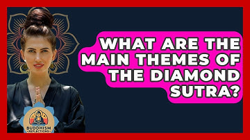 What Are The Main Themes Of The Diamond Sutra? - Buddhism Reflections