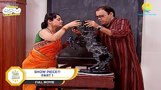 Show Piece?! | FULL MOVIE | PART 1 | Taarak Mehta Ka Ooltah Chashmah  Ep 700 to 703