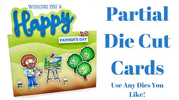 Partial Die Cut Cards Using Any Dies You Like!