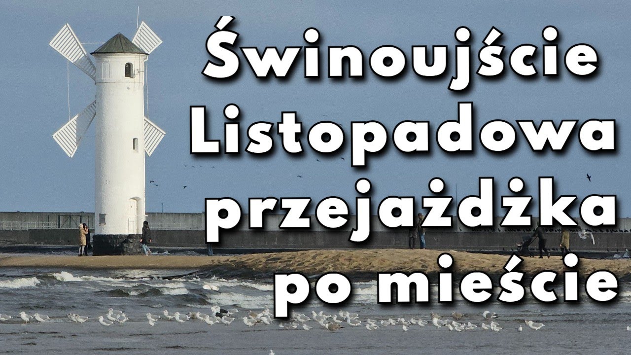 Świnoujście - Co Panie słychać w mieście - listopadowa przejażdżka po mieście. Ulice miasta i tunel