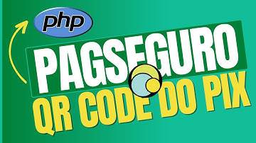 Como gerar o QR Code do pix com o pagseguro | Com PHP
