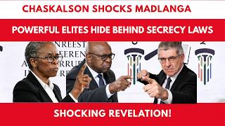 CHASKALSON SHOCKS MADLANGA -  POWERFUL ELITES HIDE BEHIND SECRECY LAWS