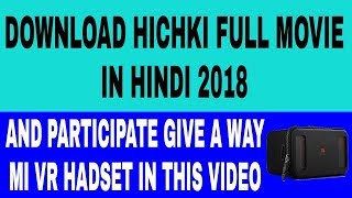 How To Download Hichki Full Movie In Hindi | Hichki Movie Full Download In Hindi || 2018 screenshot 5