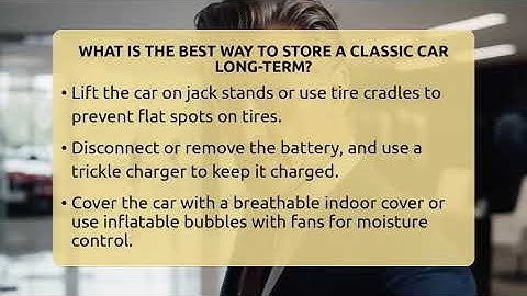 What Is The Best Way To Store A Classic Car Long-term? - Car Collector Enthusiasts