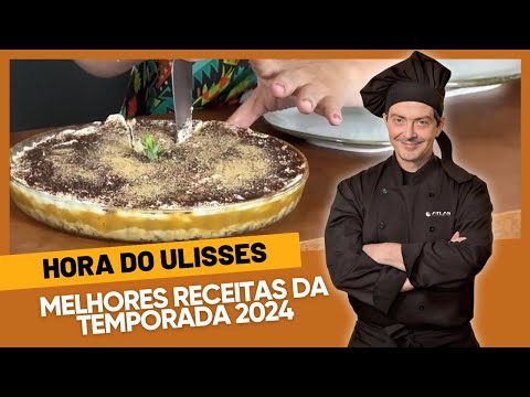 Hora do Ulisses - ESPECIAL Melhores Receitas da Temporada 2024 - #01
