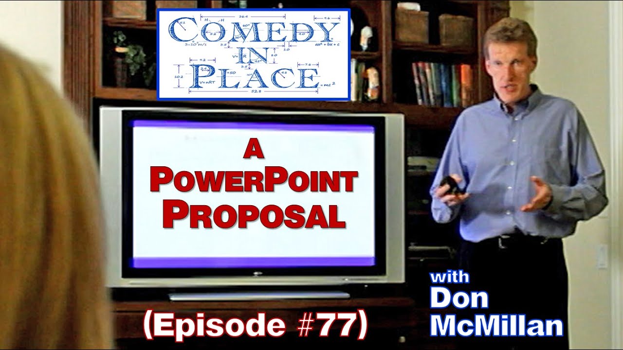 A PowerPoint Proposal - Comedy in Place (E77) - YouTube