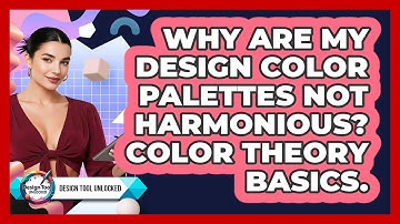 Why Are My Design Color Palettes Not Harmonious? Color Theory Basics. - Design Tool Unlocked