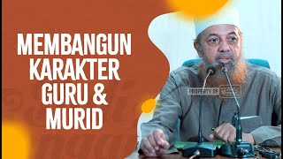 Membangun Karakter Guru & Murid - Ustadz Fariq Gasim Anuz