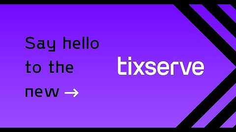 Tixserve Rebrand Reveal 2022