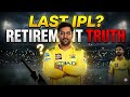 IPL 2026 में MS Dhoni का Last IPL होगा? Retirement Truth 😱