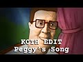 Koth edit peggys song