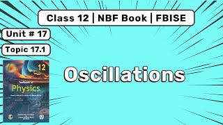 17.1 Oscillations | 12th Class Physics Chapter 17 | Simple Harmonic Motion | NBF Book