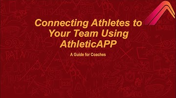 Connecting Athletes to Your Team Using the AthleticAPP
