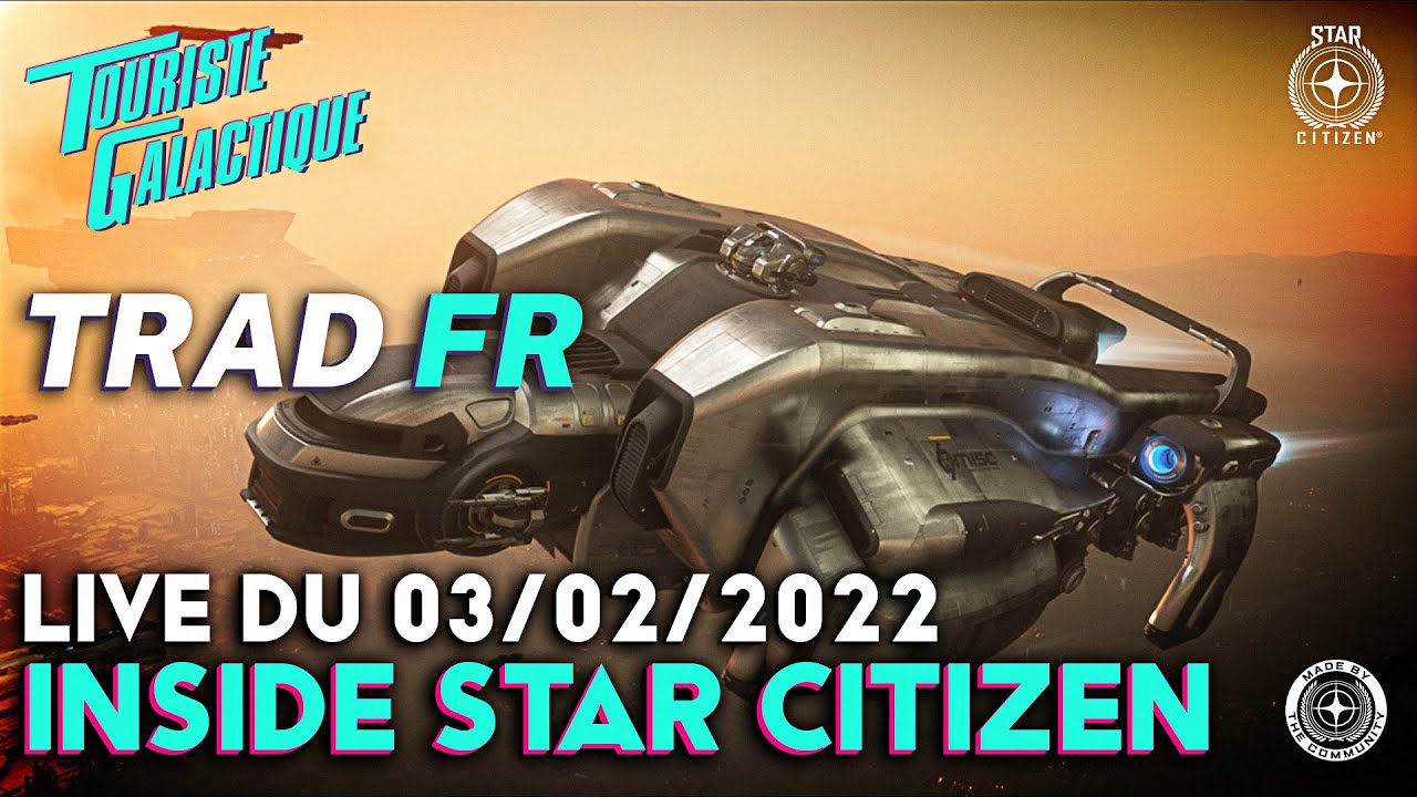 Inside Star Citizen Fuel Injection Traduction FR du 03/02/2022 YouTube