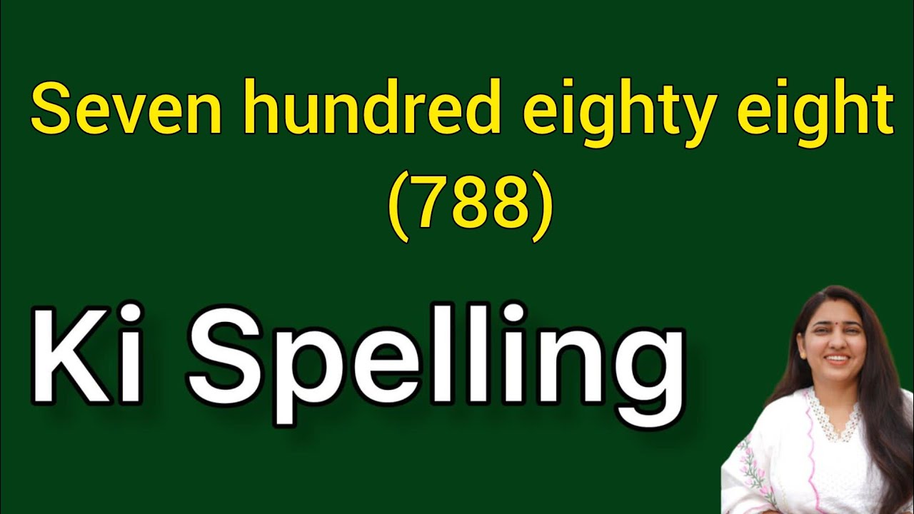788 spelling | 788 ki spelling - YouTube