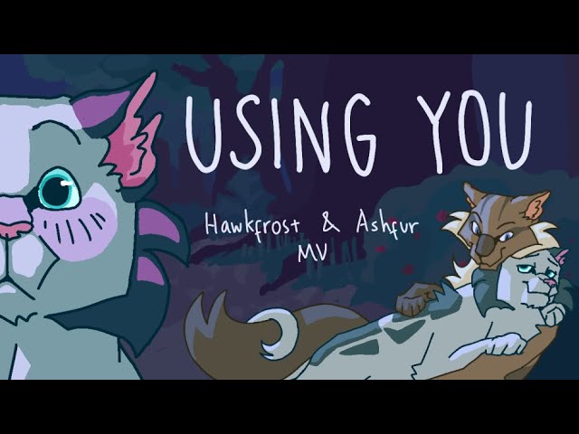 USING YOU - Hawkfrost u0026 Ashfur Warrior Cats MV (CW: BLOOD, LOUD NOISE) class=