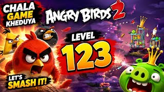 Angry Birds 2 Gameplay 🔥 Level 123 | Can I Beat This Level 😱 | Chala Game Kheduya