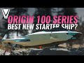 Origin 100i Series - Best New Starter Ships? [Star Citizen]